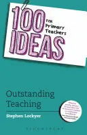 100 idee per gli insegnanti della scuola primaria: Insegnamento eccezionale - 100 Ideas for Primary Teachers: Outstanding Teaching
