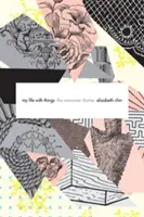 La mia vita con le cose: I diari del consumatore - My Life with Things: The Consumer Diaries