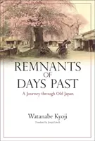Resti dei giorni passati - Un viaggio nel vecchio Giappone - Remnants of Days Past - A Journey Through Old Japan