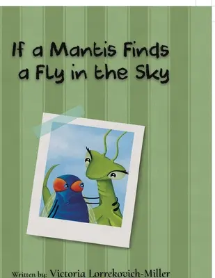 Se una mantide trova una mosca nel cielo - If a Mantis Finds a Fly in the Sky