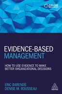 Gestione basata sull'evidenza: Come usare l'evidenza per prendere decisioni organizzative migliori - Evidence-Based Management: How to Use Evidence to Make Better Organizational Decisions