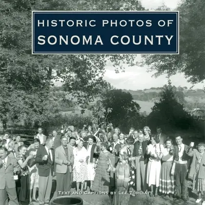 Foto storiche della contea di Sonoma - Historic Photos of Sonoma County