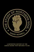 Storia del Northern Soul - Una storia definitiva della scena dance che si rifiuta di morire - Story of Northern Soul - A Definitive History of the Dance Scene that Refuses to Die