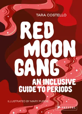 La banda della luna rossa: Una guida inclusiva ai periodi - Red Moon Gang: An Inclusive Guide to Periods