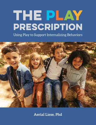 La prescrizione ludica: Usare il gioco per sostenere i comportamenti interiorizzanti - The Play Prescription: Using Play to Support Internalizing Behaviors