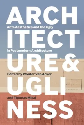 Architettura e bruttezza: L'anti-estetica e il brutto nell'architettura postmoderna - Architecture and Ugliness: Anti-Aesthetics and the Ugly in Postmodern Architecture