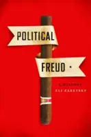Freud politico: Una storia - Political Freud: A History