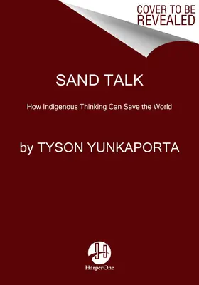 Sand Talk: Come il pensiero indigeno può salvare il mondo - Sand Talk: How Indigenous Thinking Can Save the World