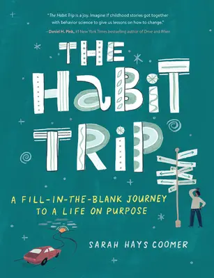 Il viaggio delle abitudini: Un viaggio a tappe verso una vita con uno scopo preciso - The Habit Trip: A Fill-In-The-Blank Journey to a Life on Purpose