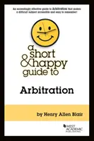 Guida breve e felice all'arbitrato - Short & Happy Guide to Arbitration