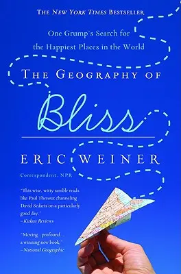 Geografi Kebahagiaan: Pencarian Seorang Pemarah akan Tempat Paling Bahagia di Dunia - The Geography of Bliss: One Grump's Search for the Happiest Places in the World