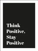 Pensa positivo, rimani positivo - Think Positive, Stay Positive