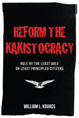 Riformare la kakistocrazia: Governare i cittadini meno capaci o con meno principi - Reform the Kakistocracy: Rule by the Least Able or Least Principled Citizens