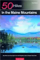 Guida dell'esploratore 50 escursioni nelle montagne del Maine: Escursioni di un giorno e pernottamenti dai laghi di Rangeley al Baxter State Park - Explorer's Guide 50 Hikes in the Maine Mountains: Day Hikes and Overnights from the Rangeley Lakes to Baxter State Park