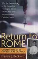 Ritorno a Roma: Confessioni di un cattolico evangelico - Return to Rome: Confessions of an Evangelical Catholic
