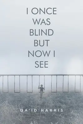 Una volta ero cieco, ma ora vedo - I Once Was Blind But Now I See