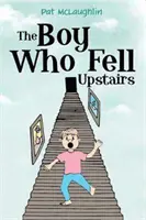 Il ragazzo che cadde al piano di sopra - The Boy Who Fell Upstairs