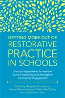 Ottenere di più dalla pratica riparativa nelle scuole: Approcci pratici per migliorare il benessere scolastico e rafforzare il coinvolgimento della comunità - Getting More Out of Restorative Practice in Schools: Practical Approaches to Improve School Wellbeing and Strengthen Community Engagement