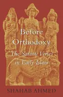 Prima dell'ortodossia: I Versi Satanici nel primo Islam - Before Orthodoxy: The Satanic Verses in Early Islam