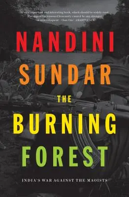 La foresta in fiamme: La guerra dell'India contro i Maoisti - The Burning Forest: India's War Against the Maoists