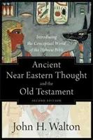 Il pensiero del Vicino Oriente antico e l'Antico Testamento: Introduzione al mondo concettuale della Bibbia ebraica - Ancient Near Eastern Thought and the Old Testament: Introducing the Conceptual World of the Hebrew Bible