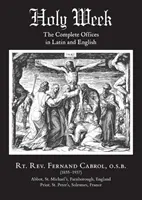 Settimana Santa: Gli Uffici completi in latino e inglese - Holy Week: The Complete Offices in Latin and English
