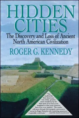 Città nascoste: La scoperta e la perdita delle antiche città nordamericane - Hidden Cities: The Discovery and Loss of Ancient North American Cities