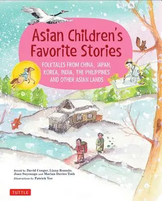 Storie preferite dai bambini asiatici: Fiabe popolari da Cina, Giappone, Corea, India, Filippine e altre terre asiatiche - Asian Children's Favorite Stories: Folktales from China, Japan, Korea, India, the Philippines and Other Asian Lands