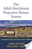 Il sistema di immagini proiettive dell'attaccamento negli adulti: Teoria e valutazione dell'attaccamento negli adulti - The Adult Attachment Projective Picture System: Attachment Theory and Assessment in Adults