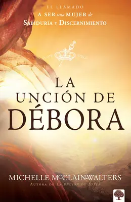 La Scimmia di Dbora: L'invito a essere una ragazza sicura e perspicace - La Uncin de Dbora: El Llamado a Ser Una Mujer de Sabidura Y Discernimiento