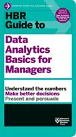 Guida HBR ai fondamenti dell'analisi dei dati per i manager - HBR Guide to Data Analytics Basics for Managers