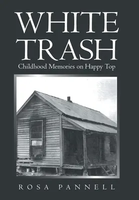 Rifiuti bianchi: Ricordi d'infanzia su Happy Top - White Trash: Childhood Memories on Happy Top