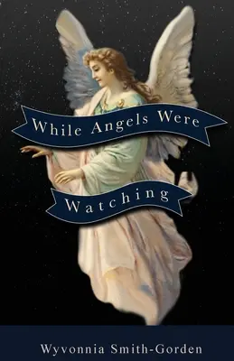 Mentre gli angeli guardavano - While Angels Were Watching
