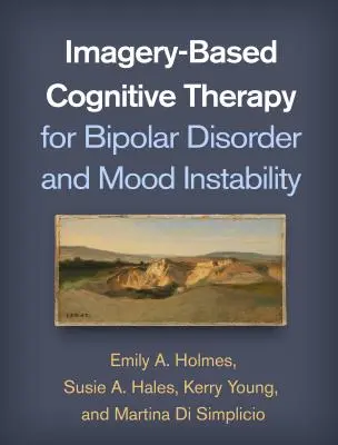 Terapia cognitiva basata sull'immaginazione per il disturbo bipolare e l'instabilità dell'umore - Imagery-Based Cognitive Therapy for Bipolar Disorder and Mood Instability