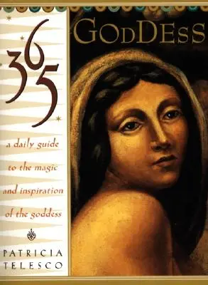 365 Dea: Una guida quotidiana alla magia e all'ispirazione della Dea - 365 Goddess: A Daily Guide to the Magic and Inspiration of the Goddess