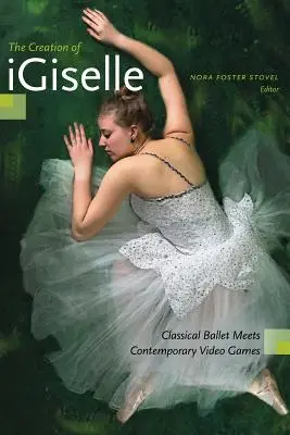 La creazione di Igiselle: il balletto classico incontra i videogiochi contemporanei - The Creation of Igiselle: Classical Ballet Meets Contemporary Video Games