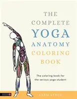 Il libro completo da colorare di anatomia yoga - The Complete Yoga Anatomy Coloring Book