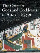 Il libro completo degli dei e delle dee dell'antico Egitto - The Complete Gods and Goddesses of Ancient Egypt