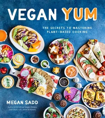 Gnam vegano: I segreti per padroneggiare la cucina a base vegetale - Vegan Yum: The Secrets to Mastering Plant-Based Cooking