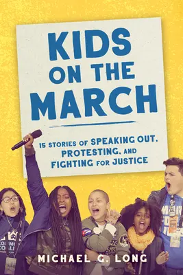 Bambini in marcia: 15 storie di protesta e di lotta per la giustizia - Kids on the March: 15 Stories of Speaking Out, Protesting, and Fighting for Justice