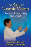 L'arte della visione cosmica: Pratiche per migliorare la vista - The Art of Cosmic Vision: Practices for Improving Your Eyesight