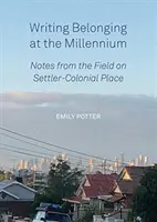Scrivere l'appartenenza al millennio: Note dal campo sui luoghi coloniali - Writing Belonging at the Millennium: Notes from the Field on Settler-Colonial Place