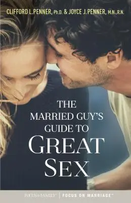La guida al sesso fantastico per uomini sposati - The Married Guy's Guide to Great Sex