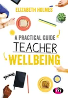 Guida pratica al benessere degli insegnanti - A Practical Guide to Teacher Wellbeing
