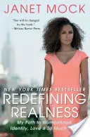 Ridefinire la realtà: Il mio percorso verso la femminilità, l'identità, l'amore e molto altro ancora - Redefining Realness: My Path to Womanhood, Identity, Love & So Much More