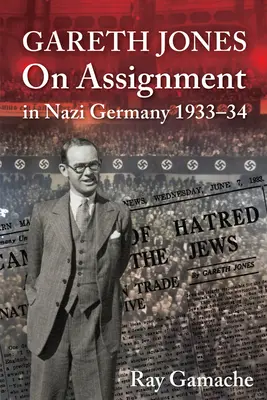 Gareth Jones - In missione nella Germania nazista 1933-34 - Gareth Jones - On Assignment in Nazi Germany 1933-34