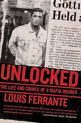Unlocked: La vita e i crimini di un insider della mafia - Unlocked: The Life and Crimes of a Mafia Insider