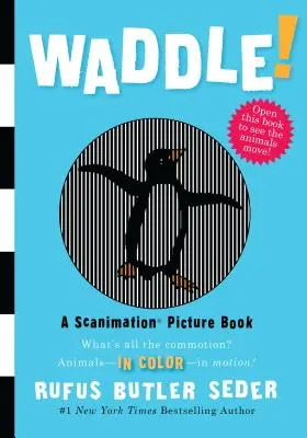Waddle! Un libro illustrato di scanimazione - Waddle!: A Scanimation Picture Book