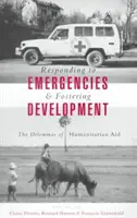 Rispondere alle emergenze e promuovere lo sviluppo: I dilemmi dell'aiuto umanitario - Responding to Emergencies and Fostering Development: The Dilemmas of Humanitarian Aid