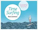 Navigare nel tempo: L'approccio zen per tenere il tempo dalla propria parte - Time Surfing: The Zen Approach to Keeping Time on Your Side